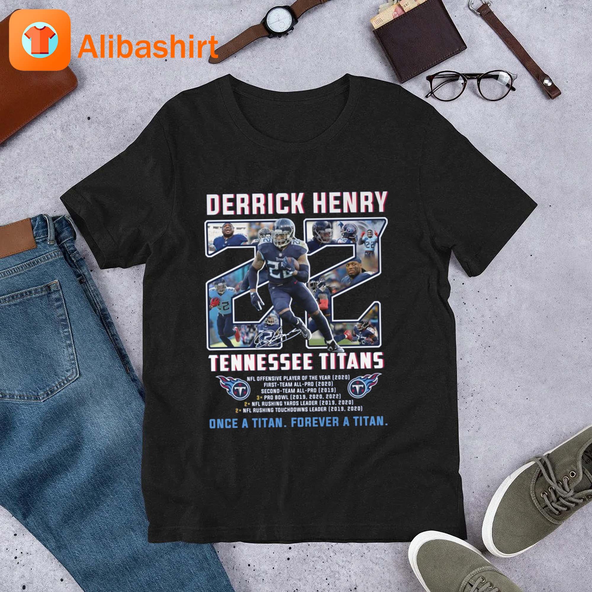 Derrick Henry Tennessee Titans Once A Titan Forever A Titan Signature Shirt