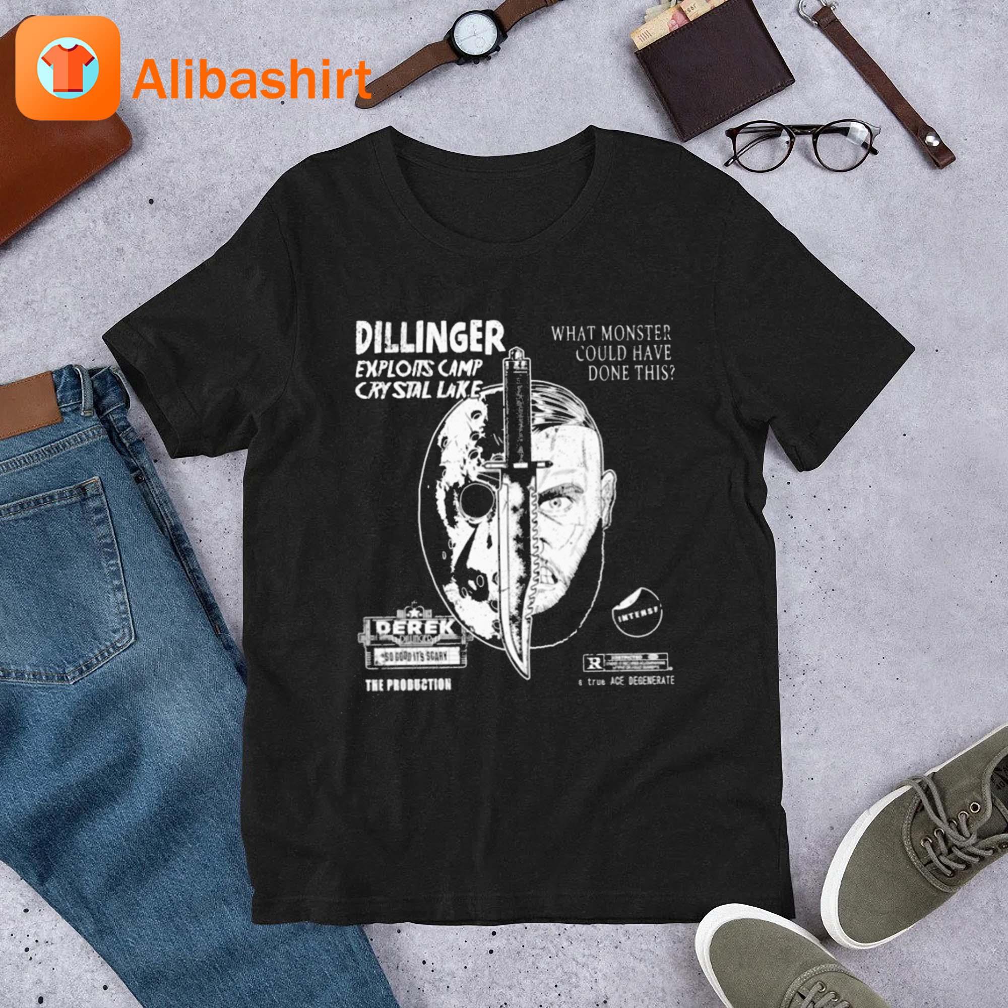 Dillinger Exploits Camp Crystal Lake What Monster Could Have Done This Shirt