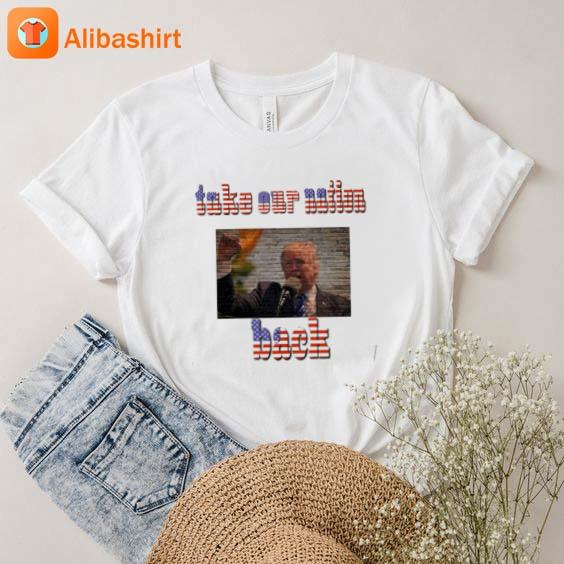 Donald Trump Take Our Nation Back Shirt