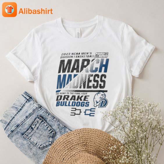 Drake Men's Basketball 2023 Ncaa March Madness The Road To Final Four shirt