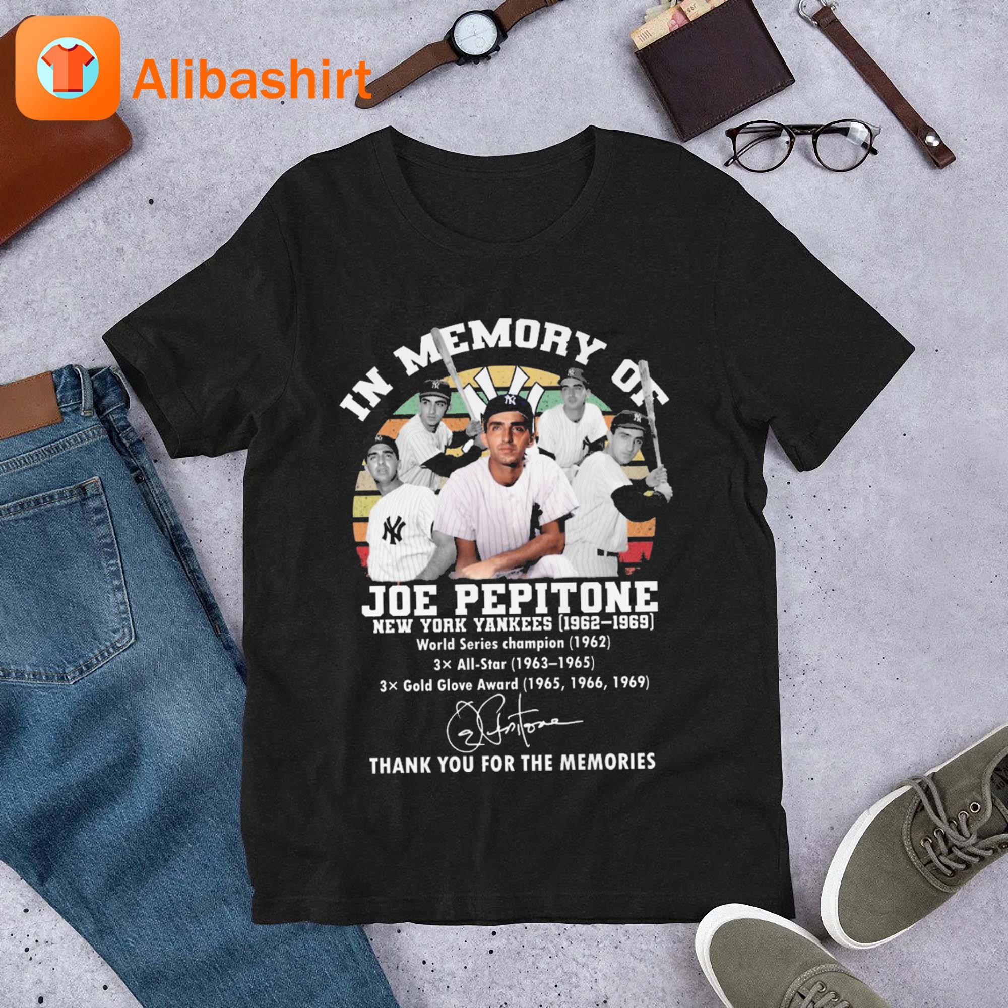 In Memory Of Joe Pepitone New York Yankees 1962-1969 Thank You For The Memories Signature shirt