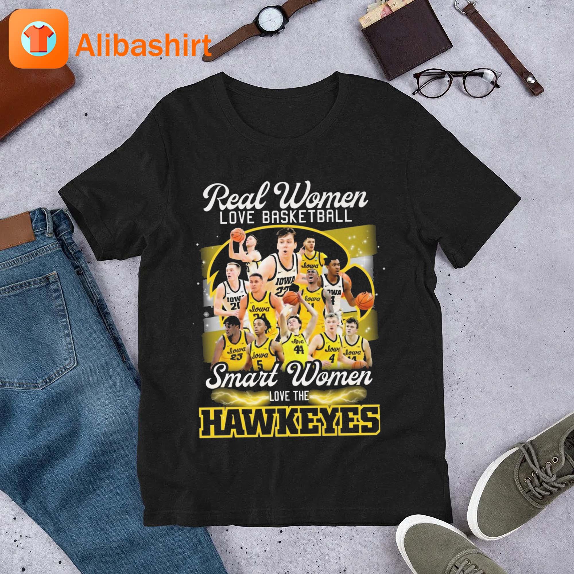 Iowa Hawkeyes Real Women Love Basketball Smart Women Love The Hawkeyes shirt