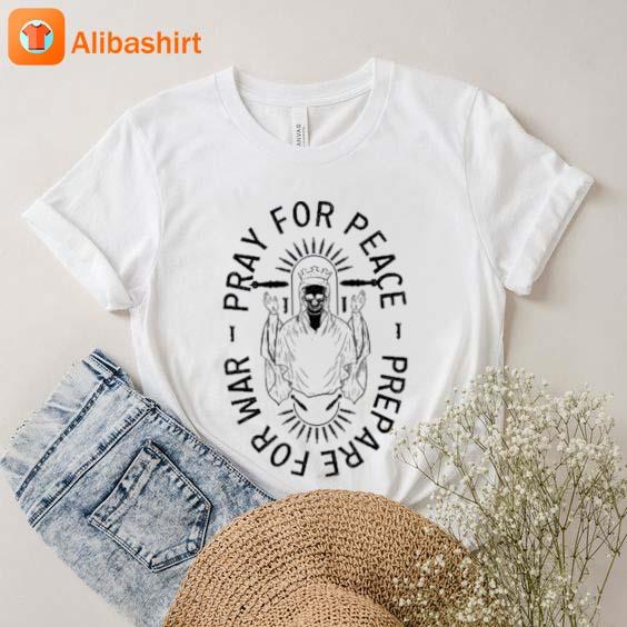 Lord Bell Pray For Peace Prepare For War Shirt