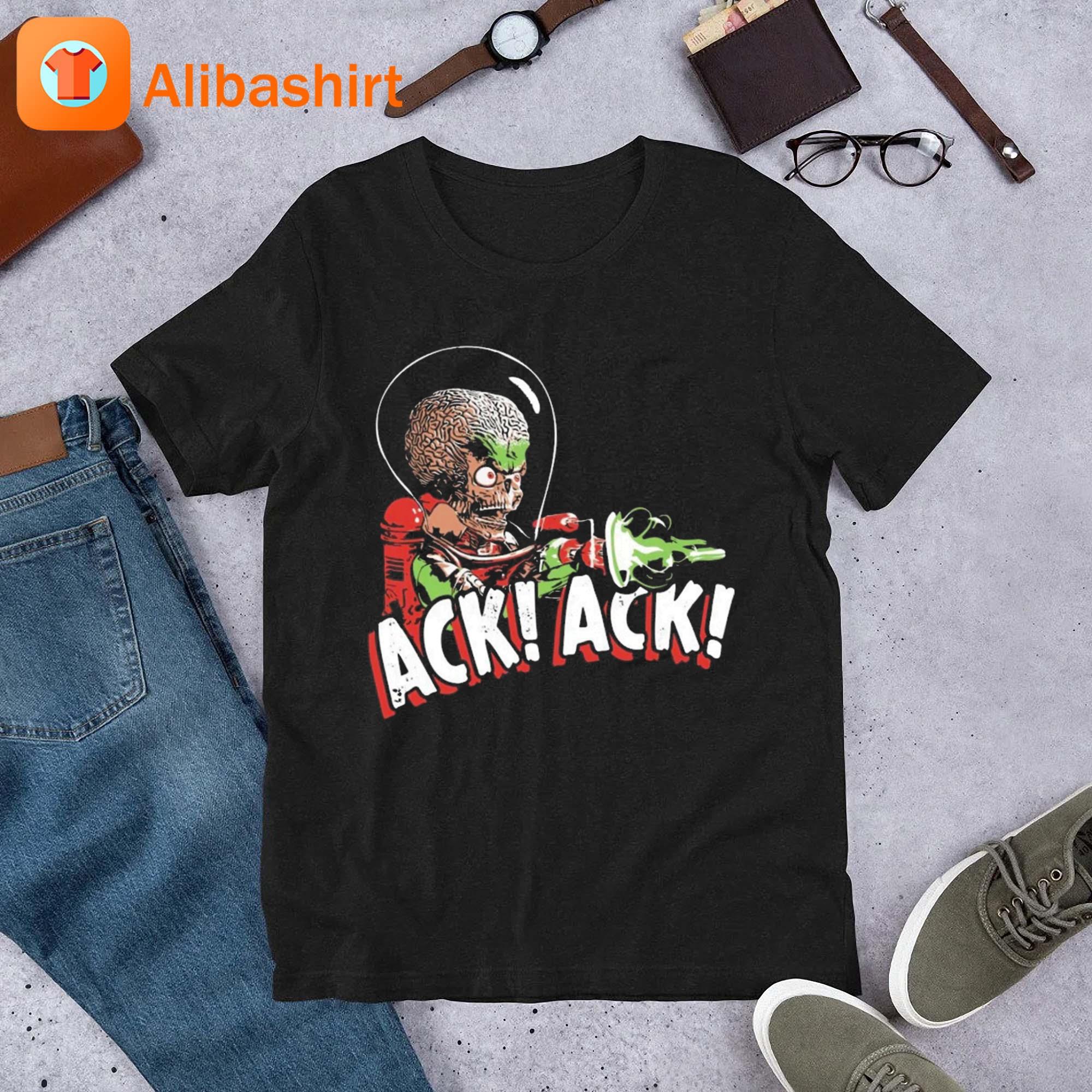 mars Attacks Alien Ack Ack Shirt