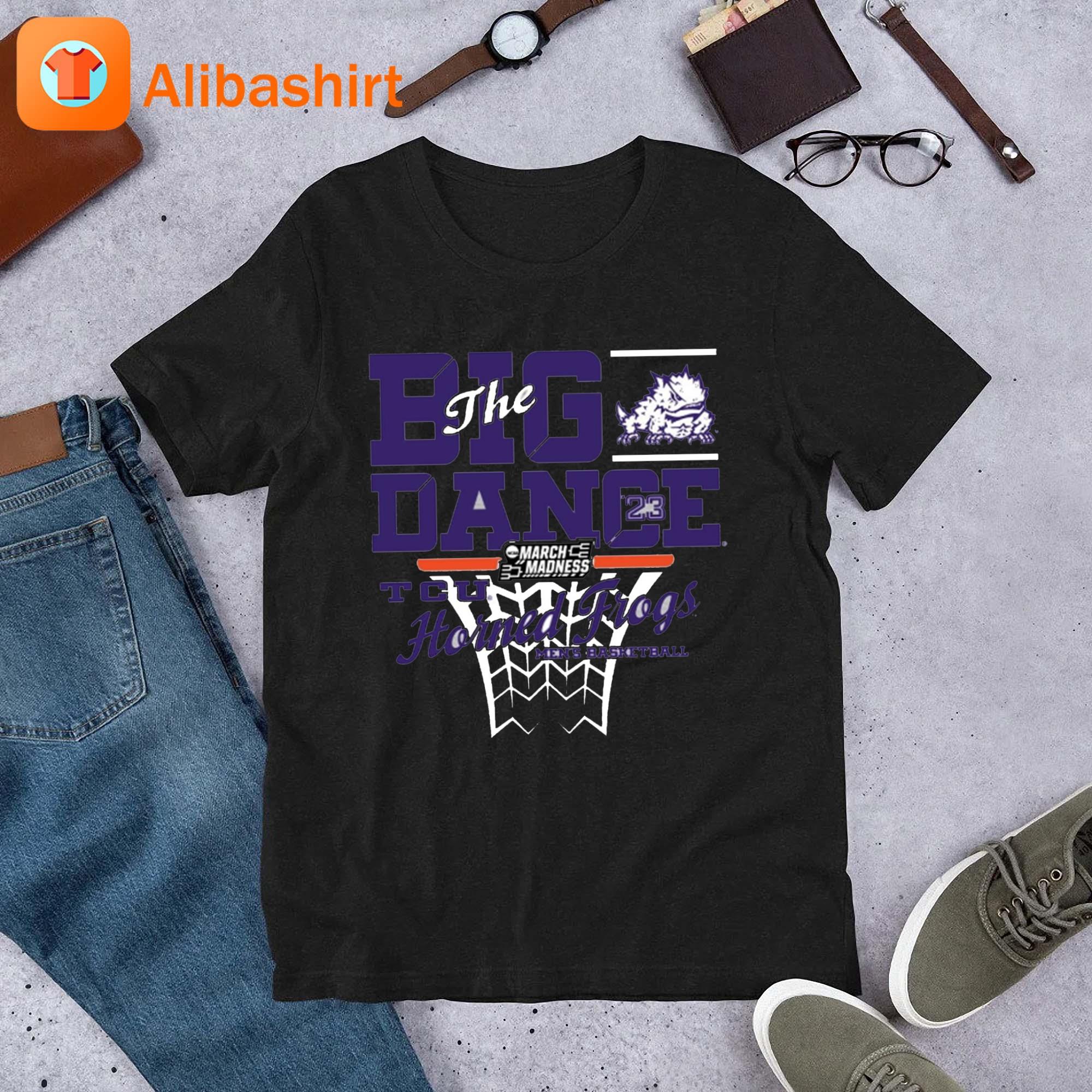 TCU Horned Frogs Men's Basketball The Big Dance 2023 March Madness shirt