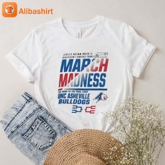 UNC Asheville Bulldogs Men’s Basketball 2023 NCAA March Madness The Road To Final Four Shirt