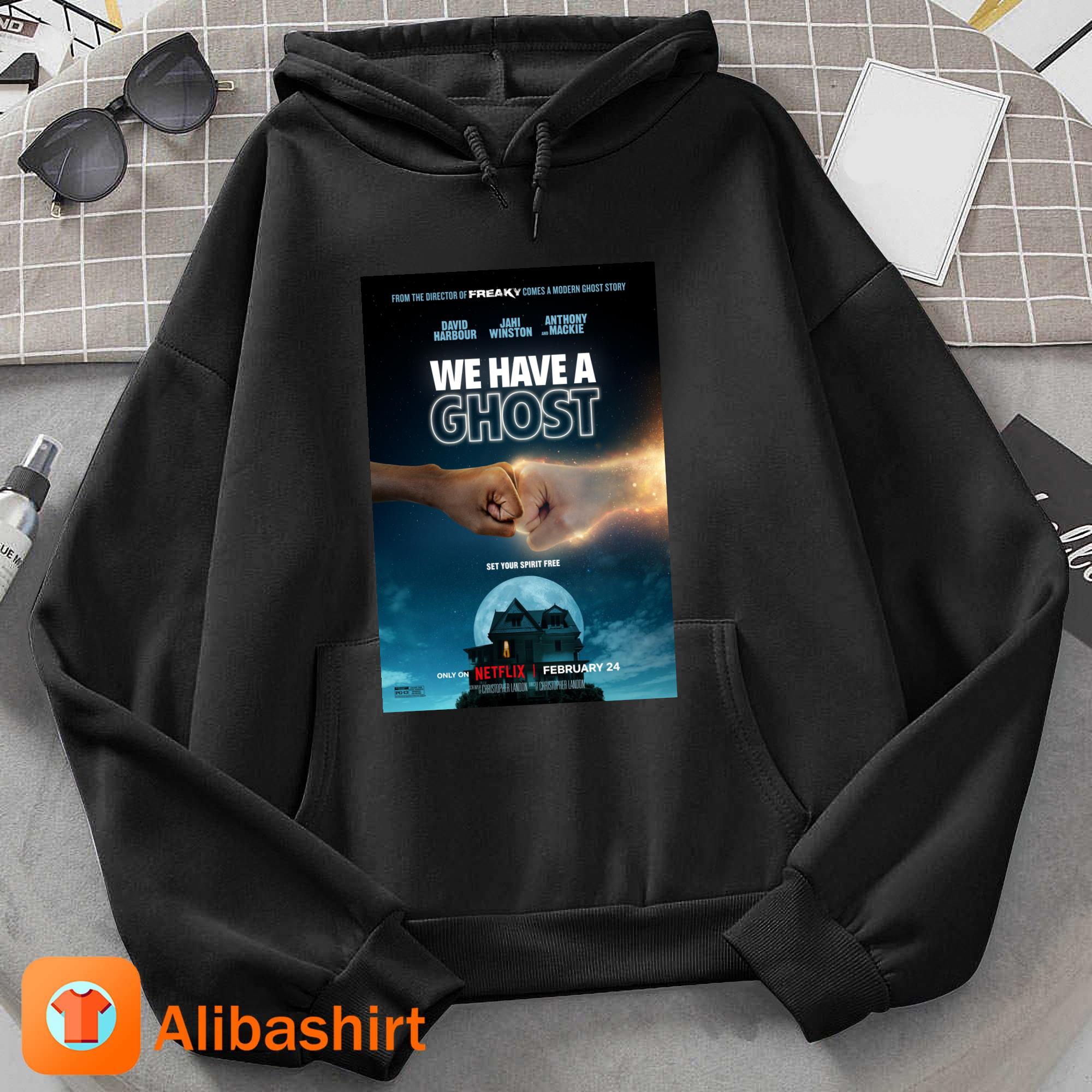 We Have A Ghost Official Poster Shirt Hoodie