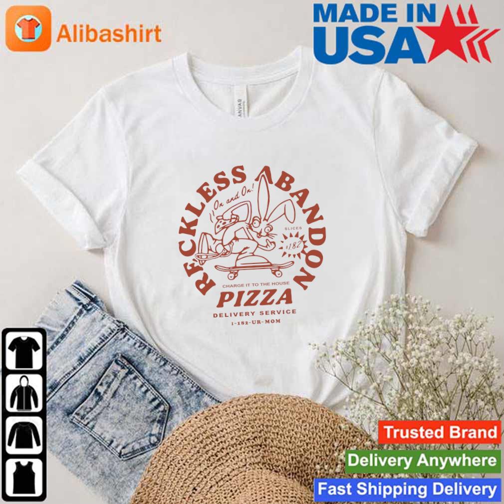 Reckless Abandon Charge It To The House Pizza Delivery Service 1 182 Ur Mom T-shirt