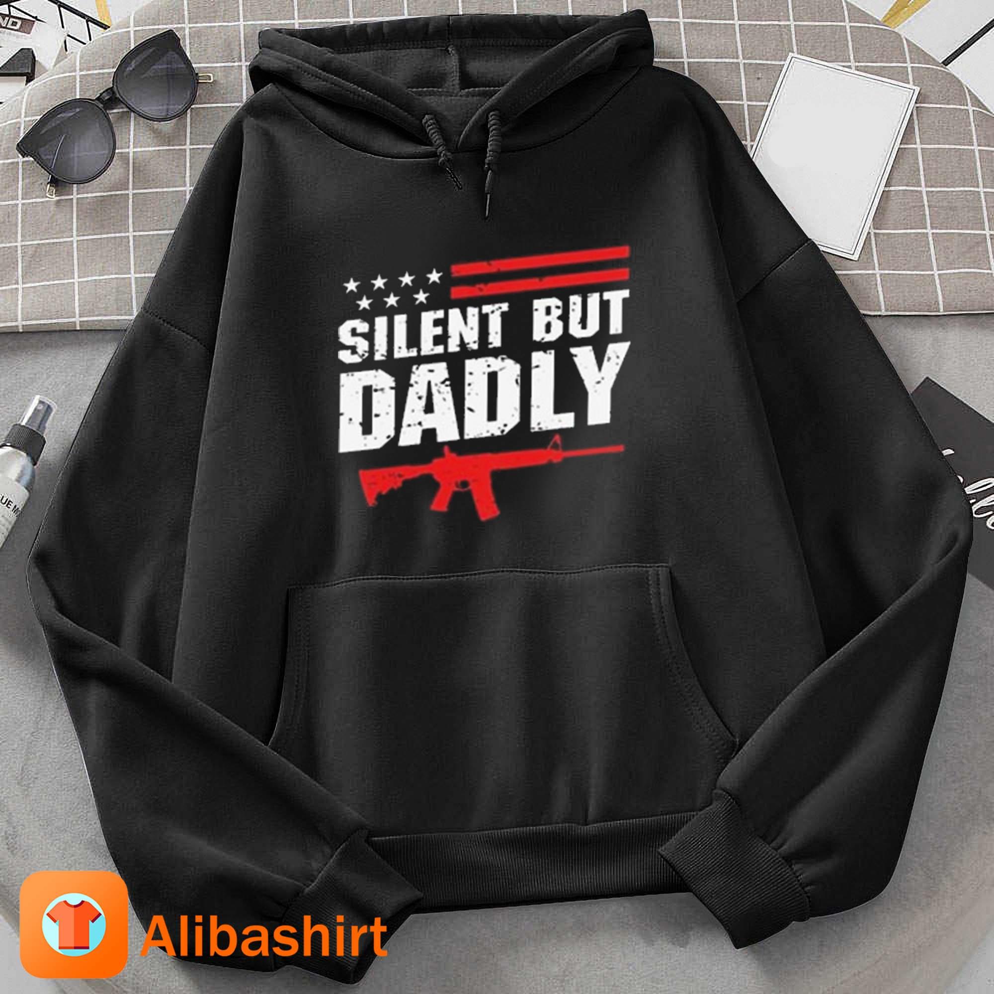 Silent But Dadly Father's Day Gift T-Shirt Hoodie