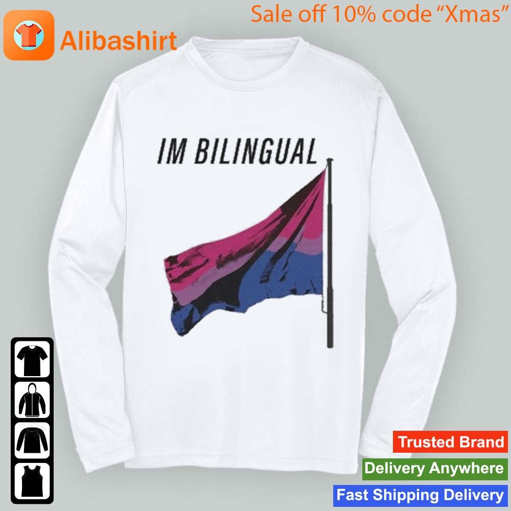 Bisexual Shitposts Lucca International Store I'm Bilingual Flag Shirt Longsleeve t-shirt