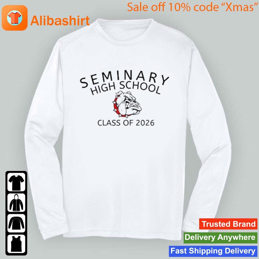 Seminary High School Class Of 2026 Shirt Longsleeve t-shirt