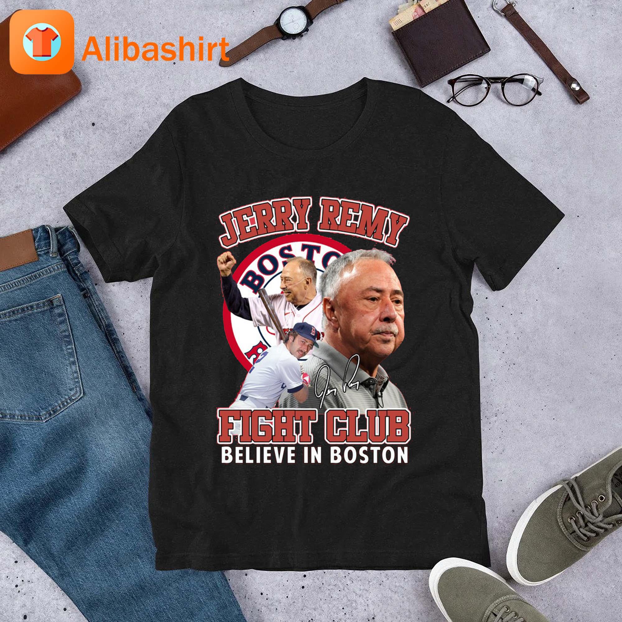 Jerry Remy Fight Club Believe In Boston Red Sox Signature 2023 Shirt