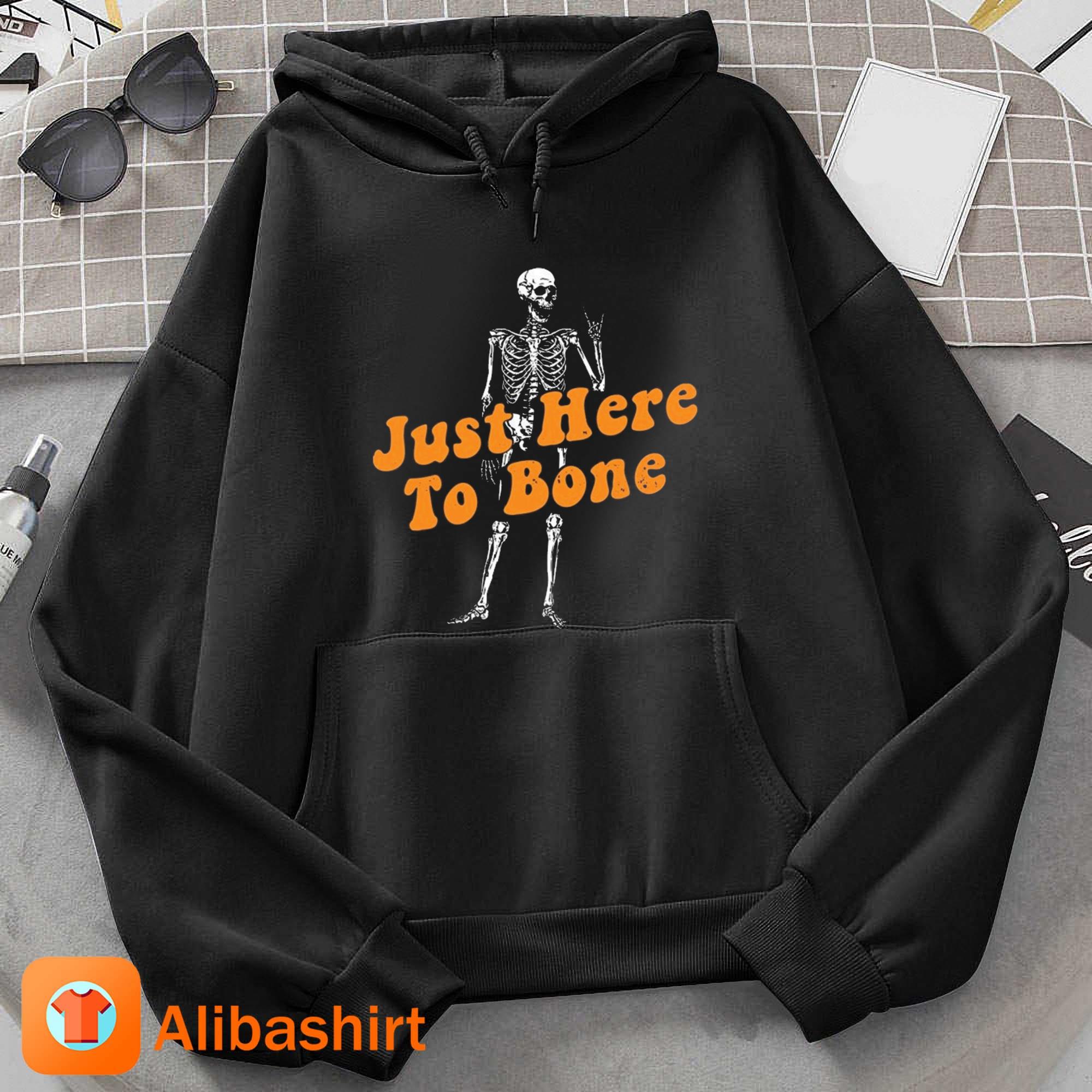 Just Here To Bone Skeleton Halloween 2023 Shirt Hoodie