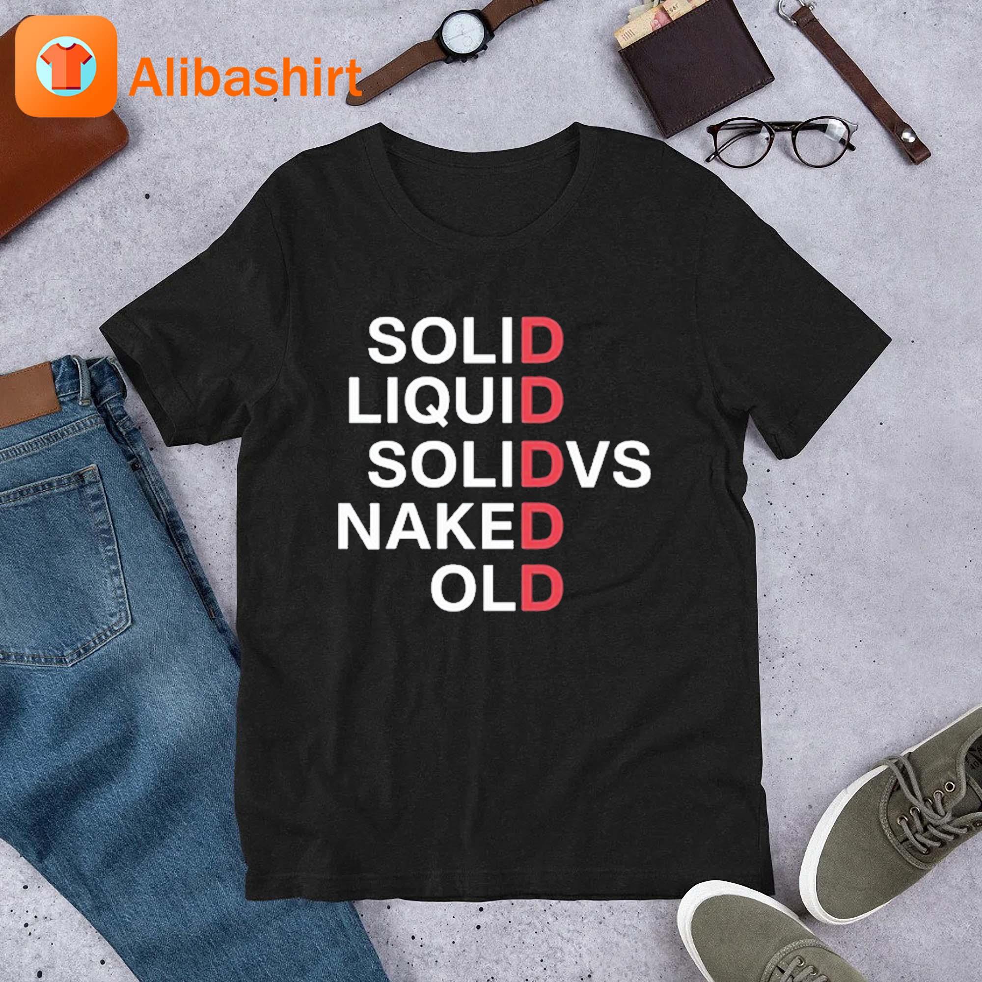 Maddie Solid Liquid Solidvs Naked Old T-Shirt