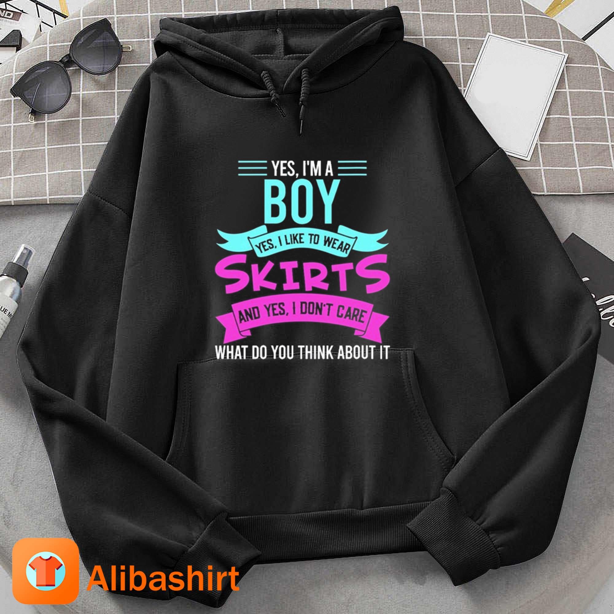 Yes I'm A Boy Yes I Like Wear Skirts Shirt Hoodie