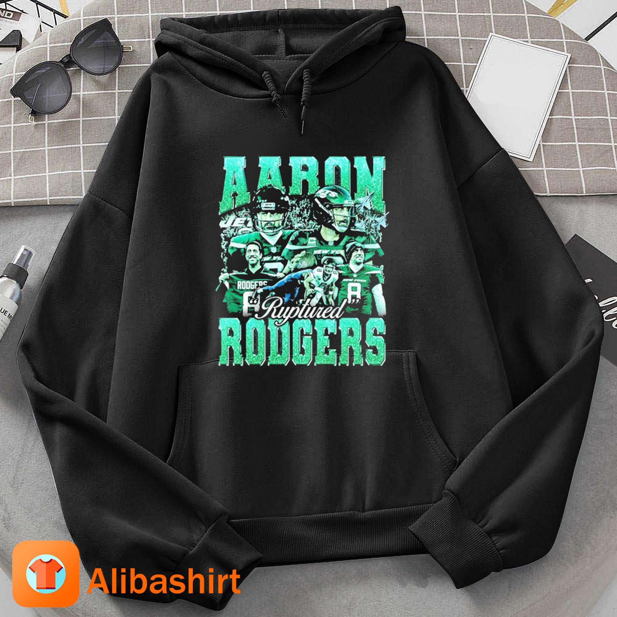 Aaron Ruptured Rodgers T-Shirt Hoodie