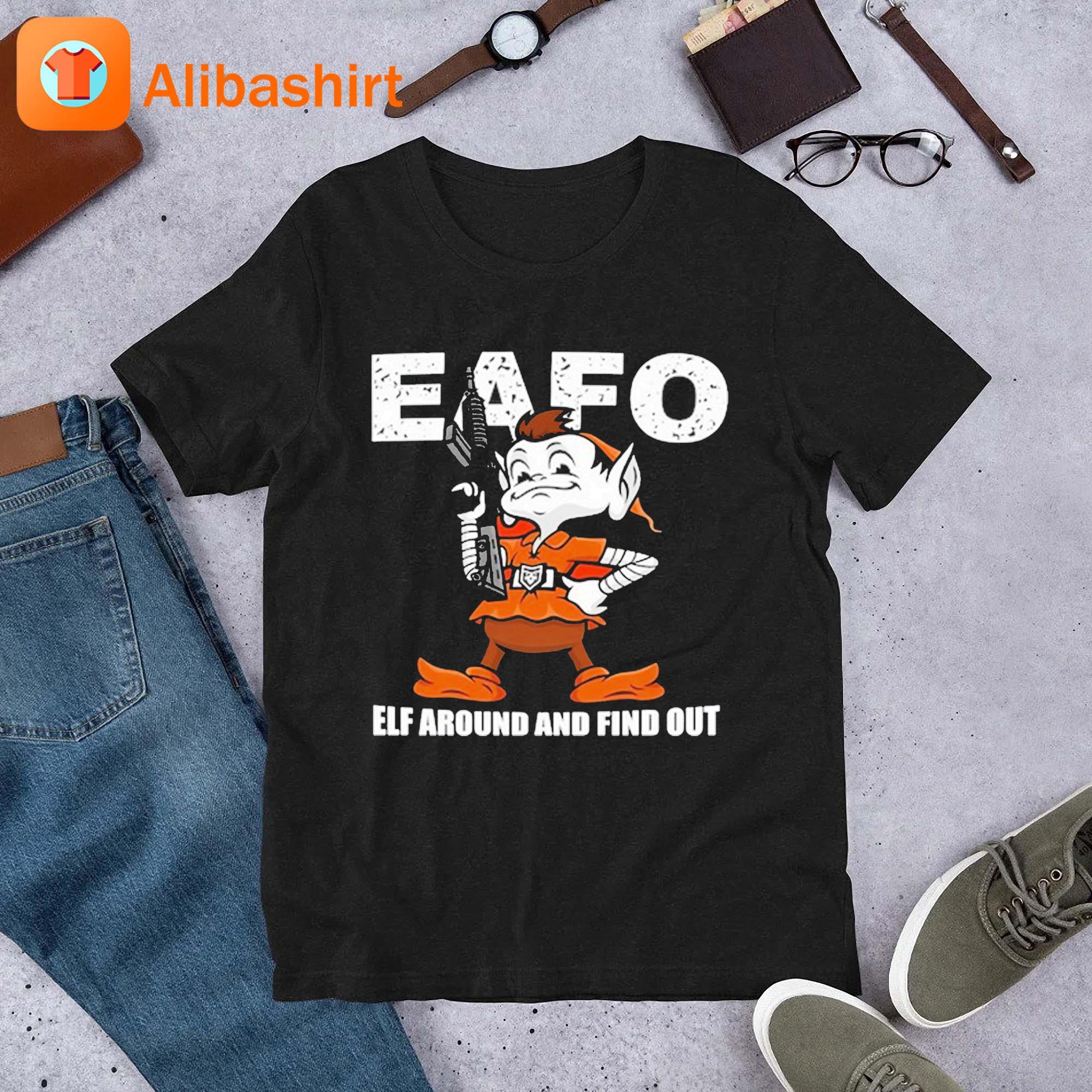 Browns Eafo Elf Around And Find Out T-Shirt