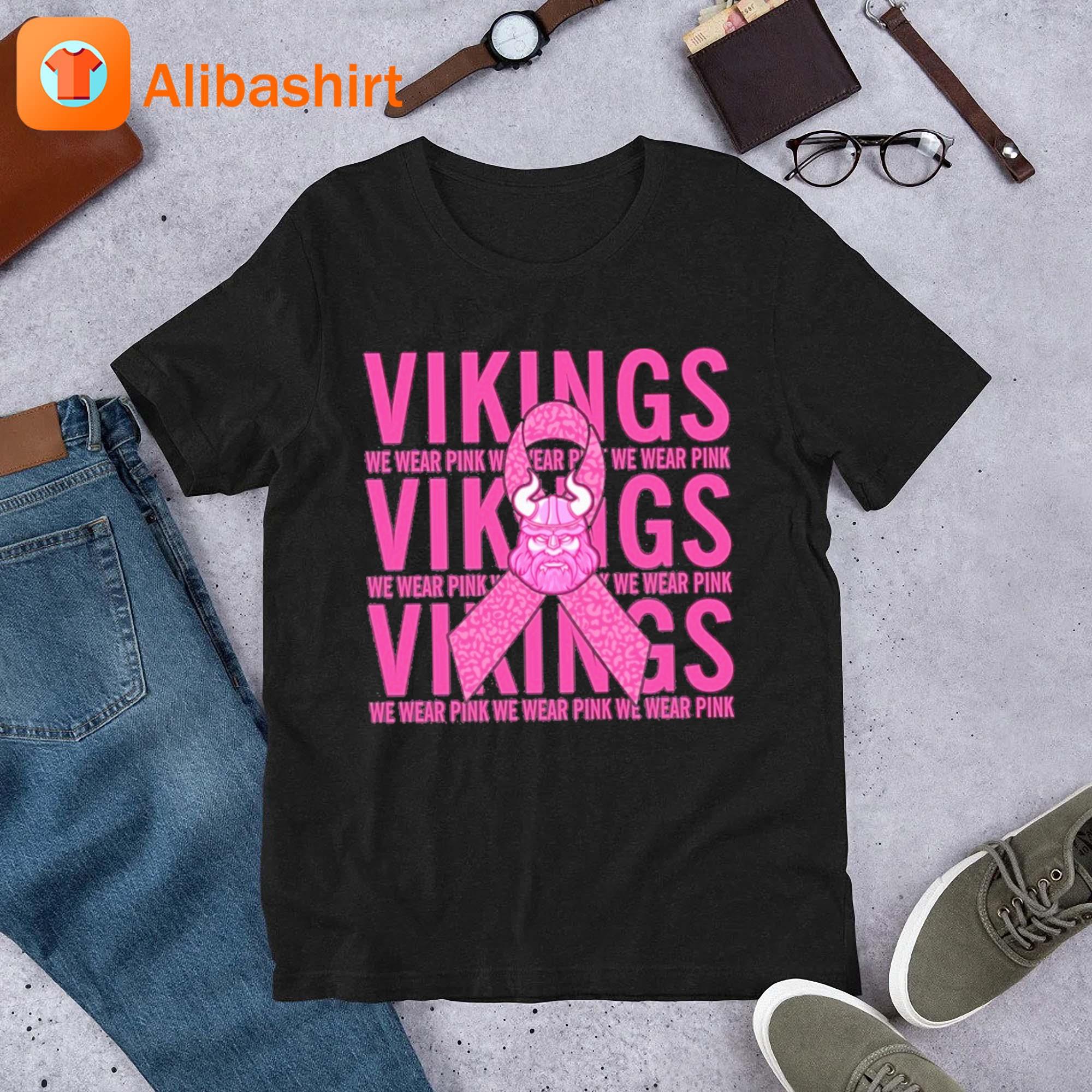 Vikings We Wear Pink We Wear Pink We Wear Pink shirt, hoodie