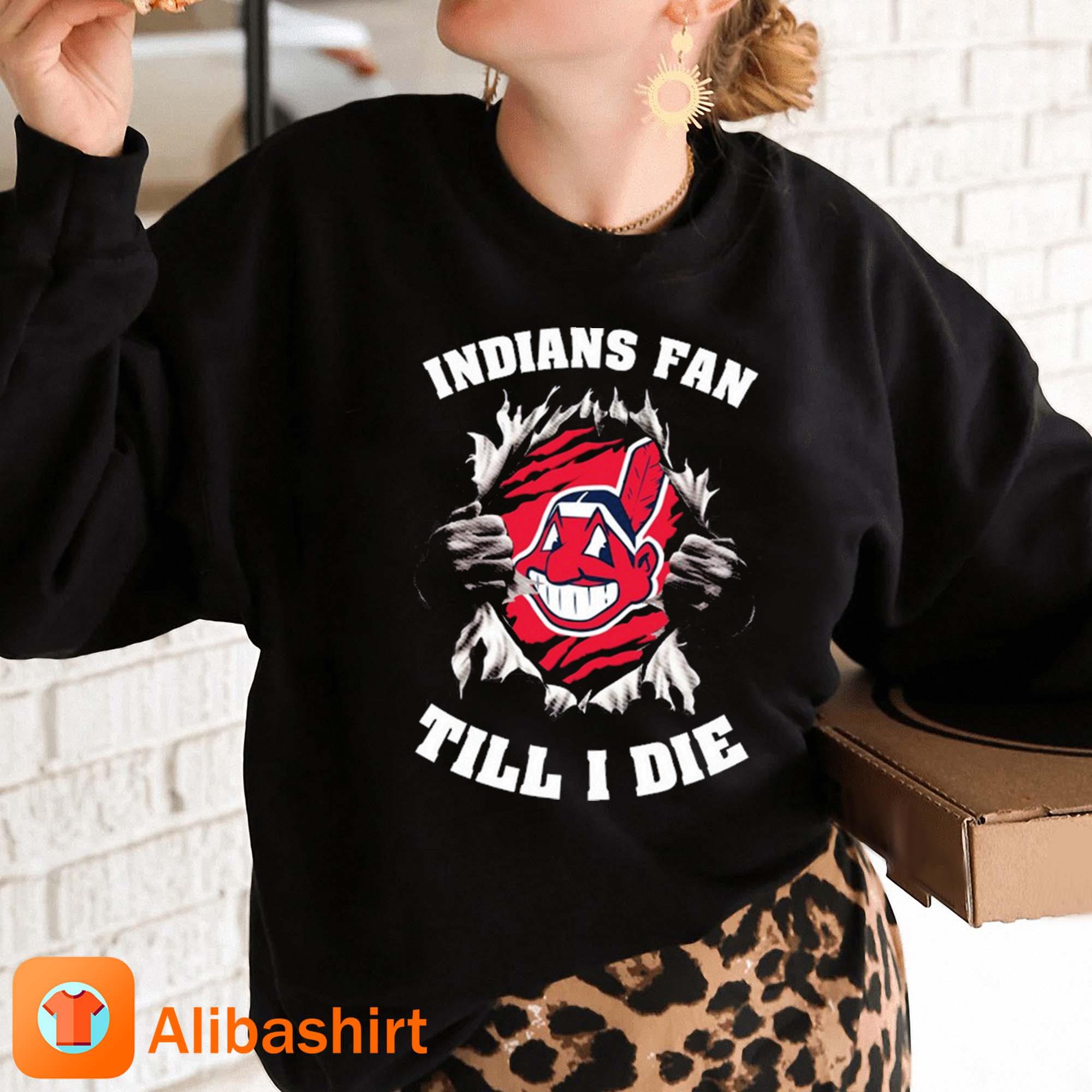 Official Blood Inside Me Cleveland indians Fan Till I Die shirt,Sweater,  Hoodie, And Long Sleeved, Ladies, Tank Top