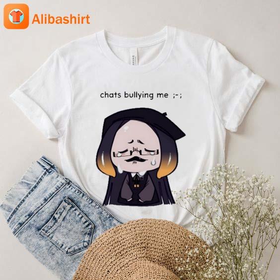 Official Chats Bullying Me T-Shirt