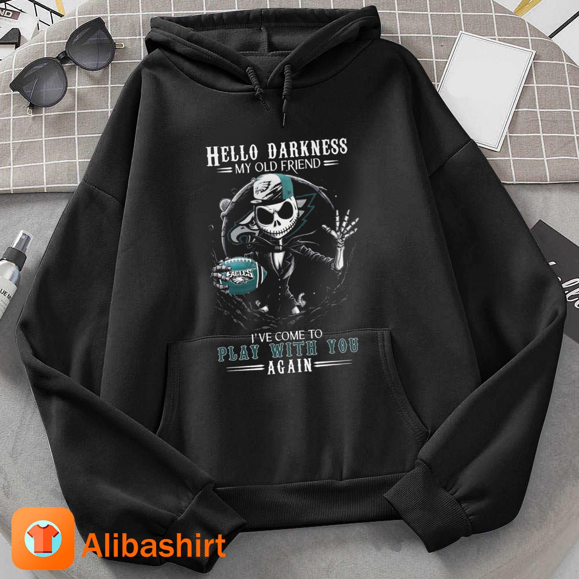 Jack Skellington Philadelphia Eagles hello darkness i've come to play with  you again shirt, hoodie, sweater, long sleeve and tank top