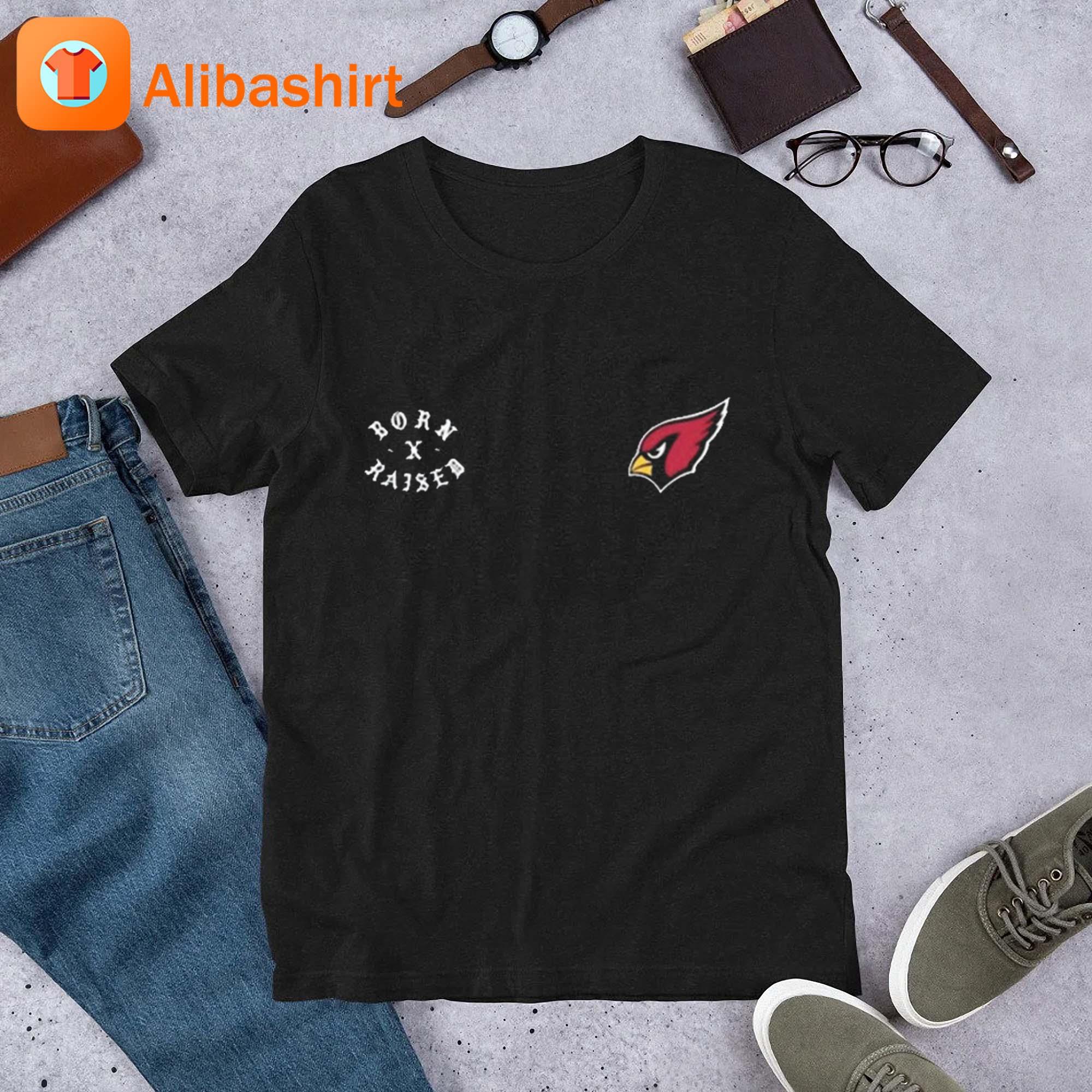 Official Arizona cardinals born x raised T-shirt, hoodie, tank top, sweater  and long sleeve t-shirt