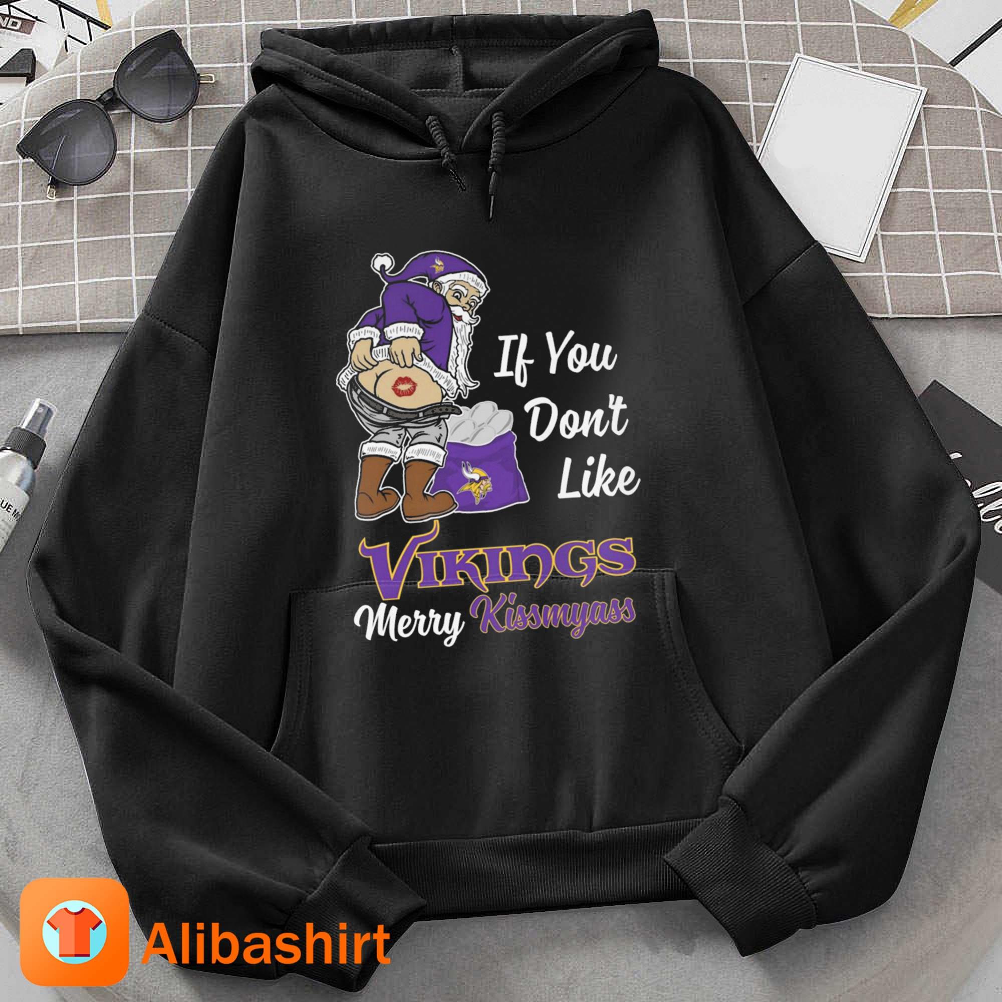 If you don't like vikings kiss my endzone shirt, hoodie