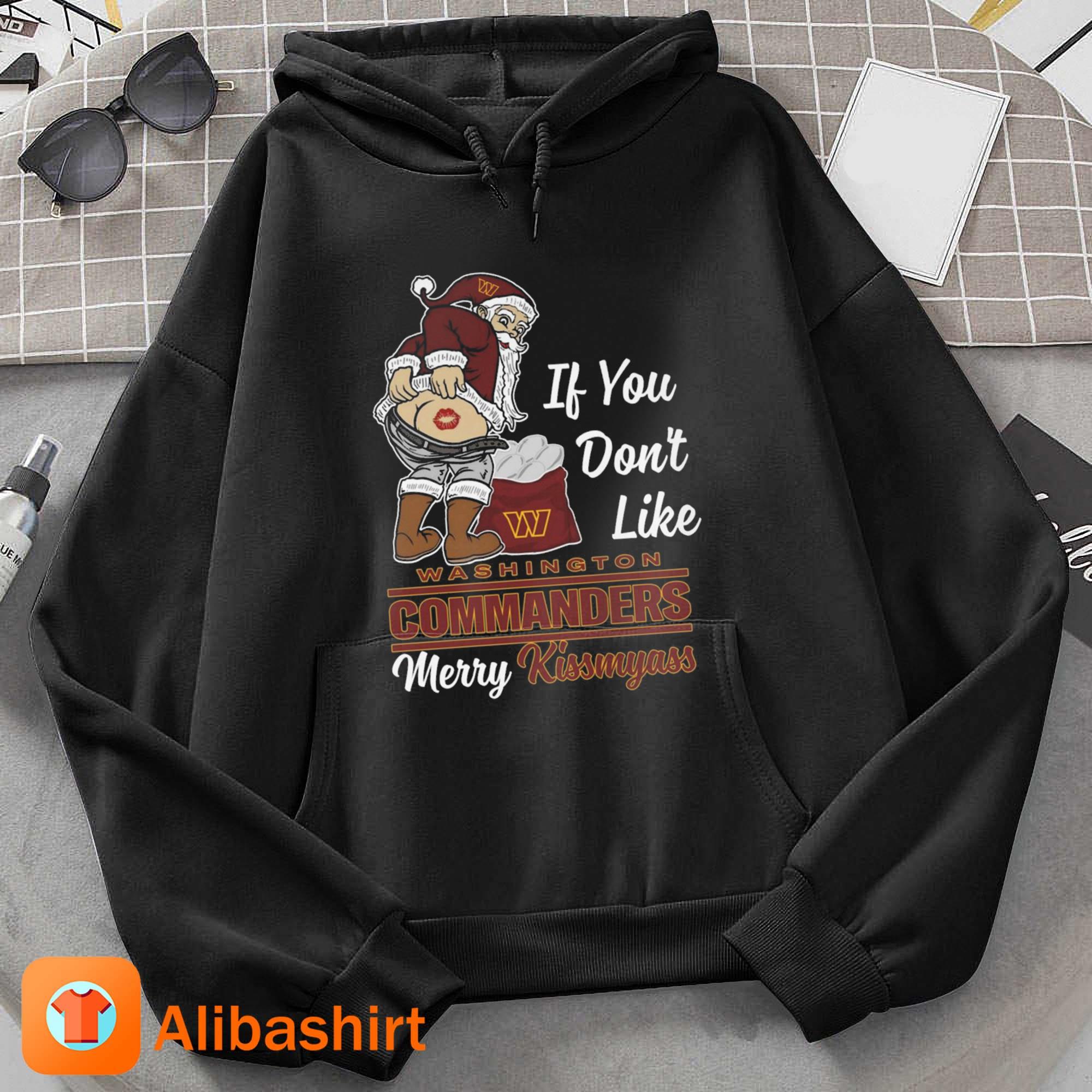 Santa Claus If You Don't Like Washington Commanders Merry Kissmyass shirt,  hoodie, sweater, long sleeve and tank top