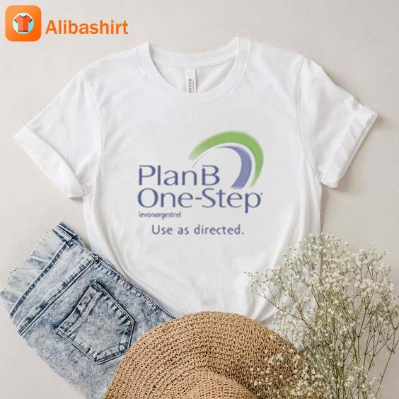 Plan B One-Step Levonorgestrel Use As Directed T-Shirt