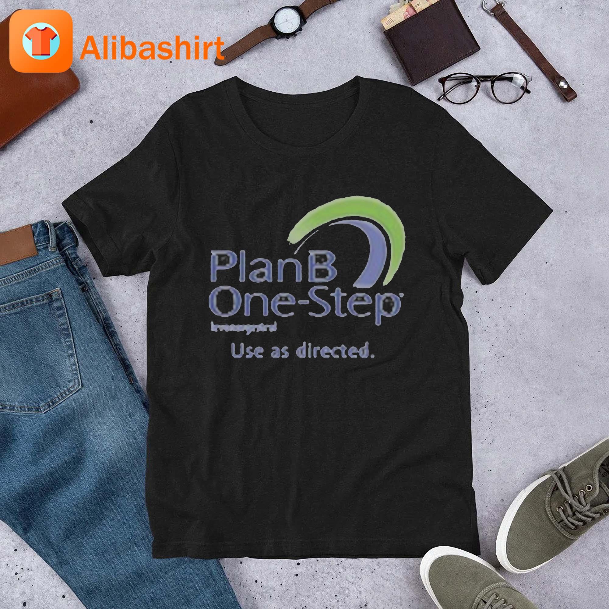 Plan B One-Step Levonorgestrel Use As Directed T-Shirt