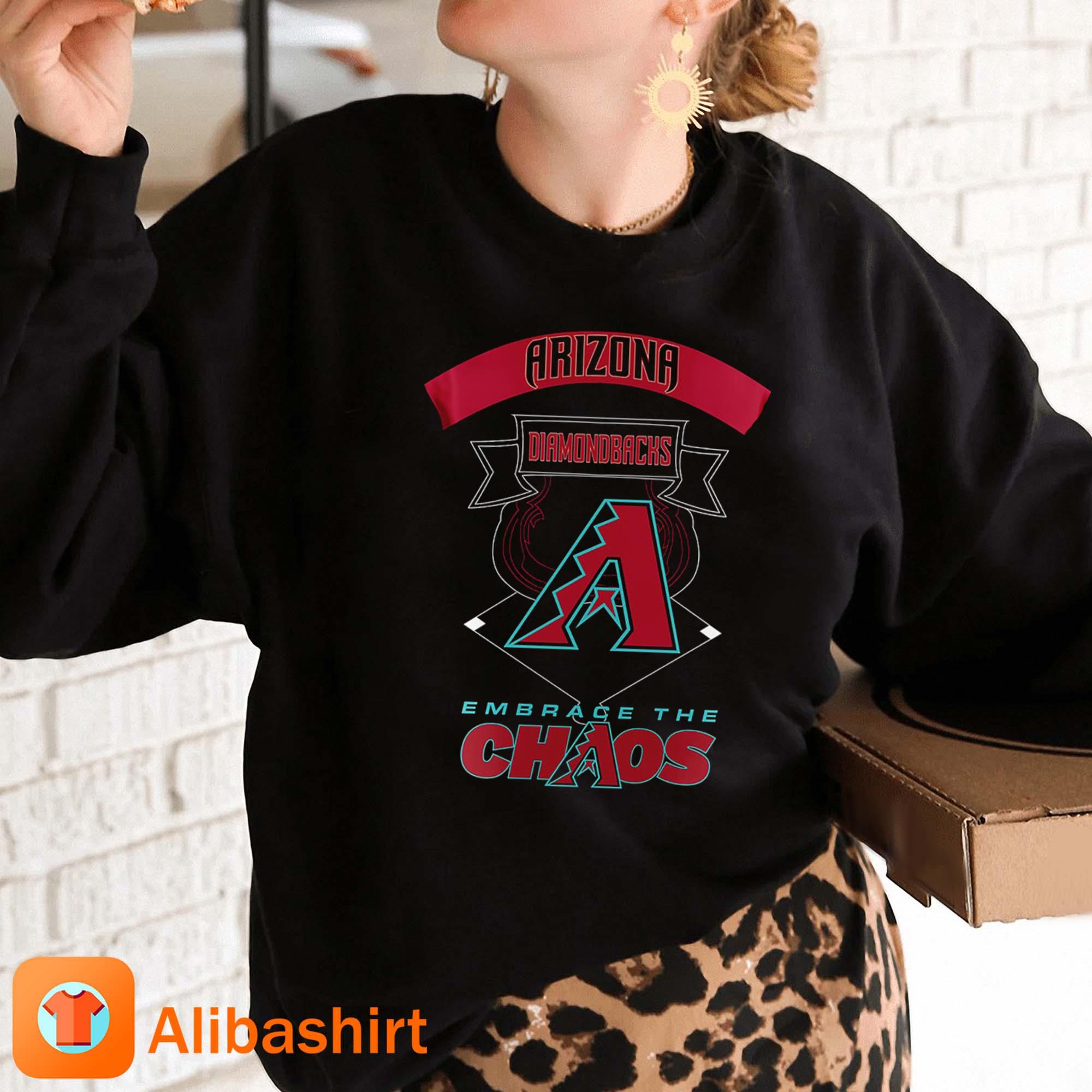 Arizona Diamondbacks Embrace The Chaos T-shirt,Sweater, Hoodie, And Long  Sleeved, Ladies, Tank Top