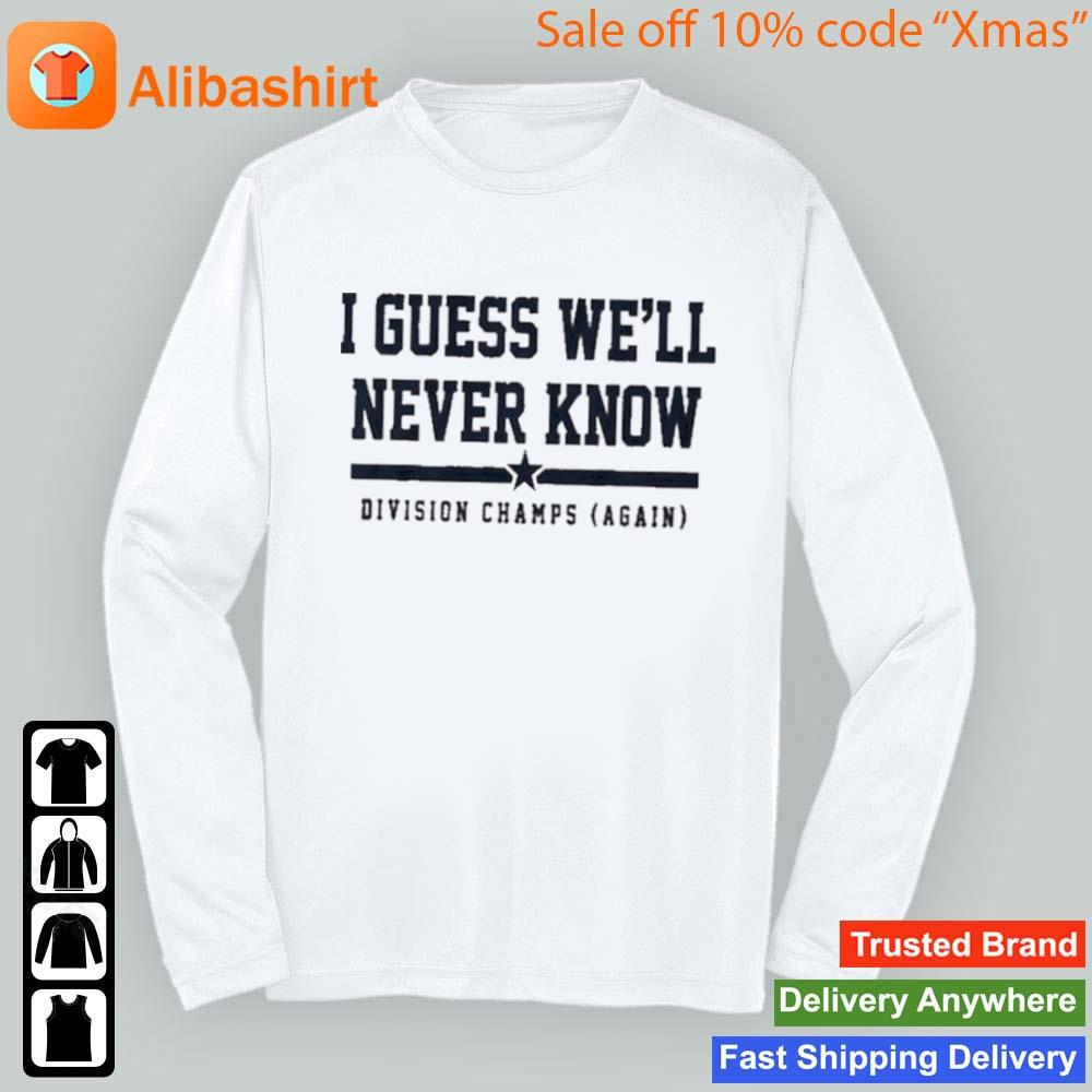 I Guess We’ll Never Know Division Champs Again Houston Astros T Shirt -  TheKingShirtS