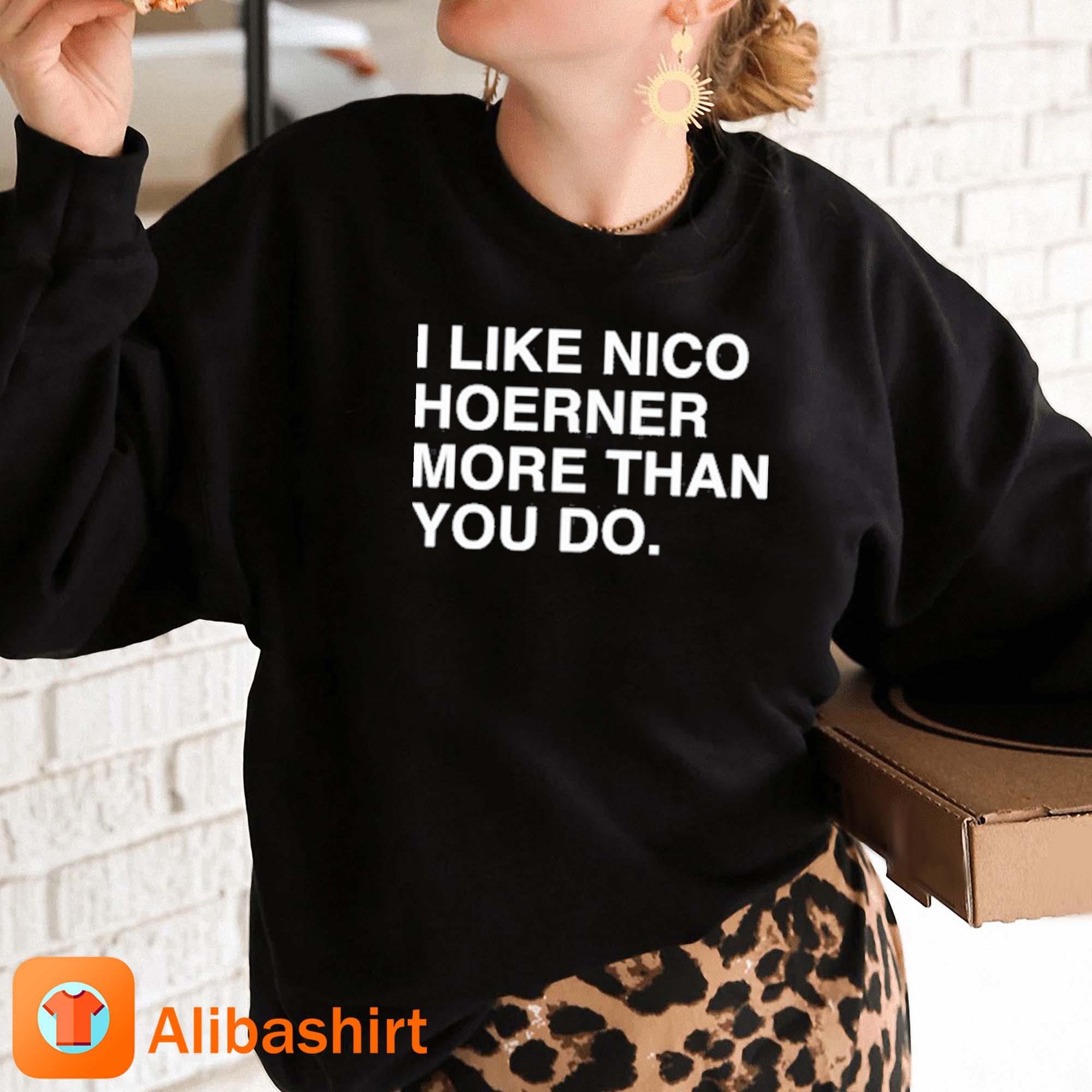 I like nico hoerner more than you do shirt, hoodie, sweatshirt and
