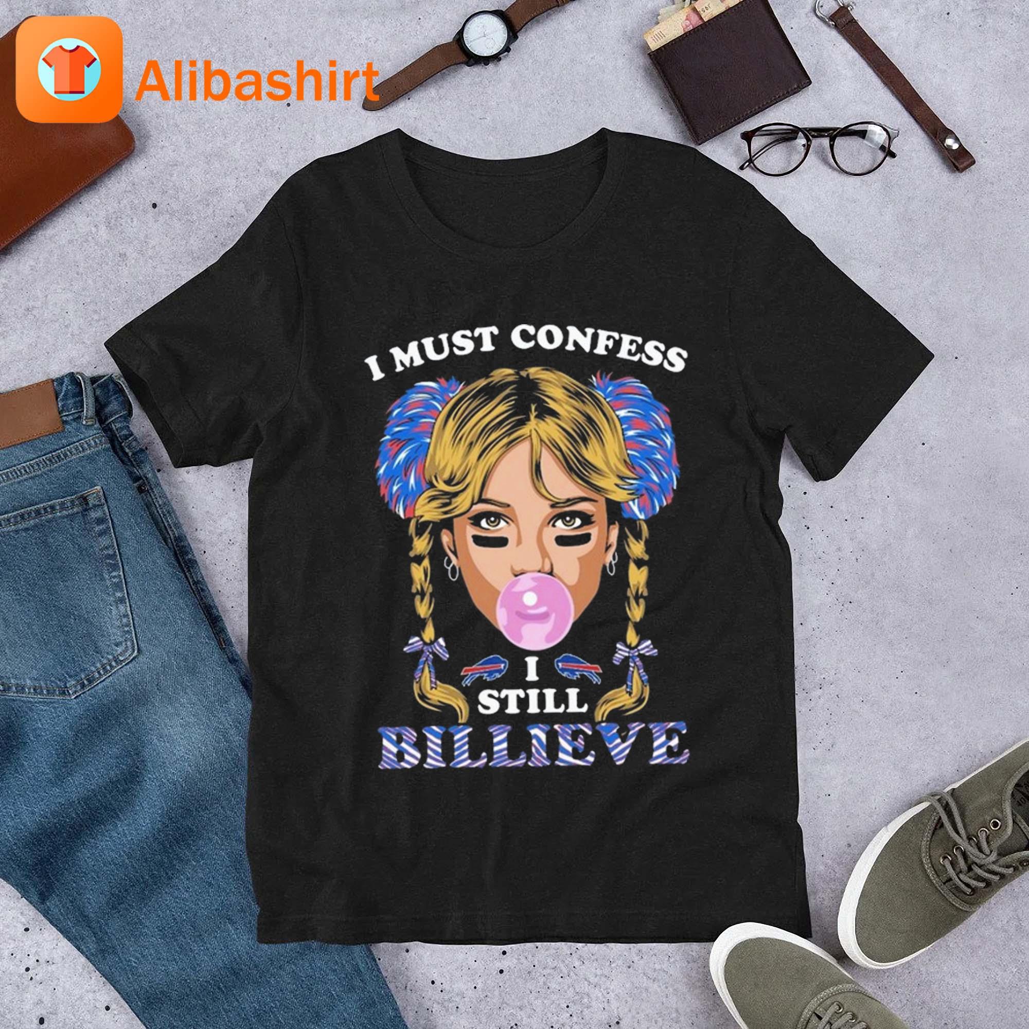 Official Buffalo Bills I Must Confess I Still Billieve t-shirt